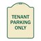 Signmission Designer Series-Tenant Parking Only, Tan & Green Heavy-Gauge Aluminum, 24" x 18", TG-1824-9749 A-DES-TG-1824-9749 - alternate 1